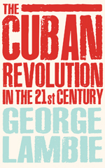 The Cuban Revolution in the 21st Century The Cuban Revolution in the 21st Century