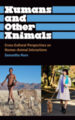 Humans and Other Animals: Cross-Cultural Perspectives on Human-Animal Interactions Humans and Other Animals: Cross-Cultural Perspectives on Human-Animal Interactions