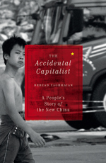 The Accidental Capitalist: A People’s Story of the New China The Accidental Capitalist: A People’s Story of the New China