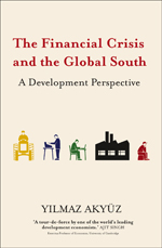 The Financial Crisis and the Global South: A Development Perspective The Financial Crisis and the Global South: A Development Perspective