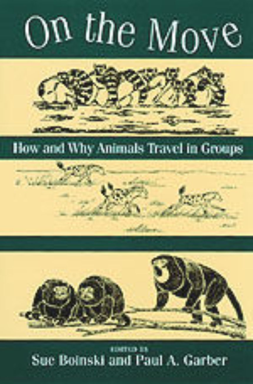 On the Move: How and Why Animals Travel in Groups, Boinski, Garber