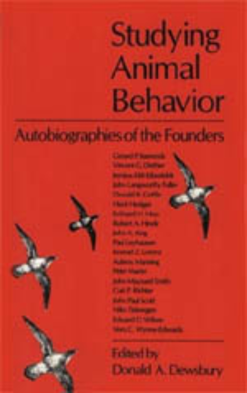 Studying Animal Behavior: Autobiographies of the Founders, Dewsbury