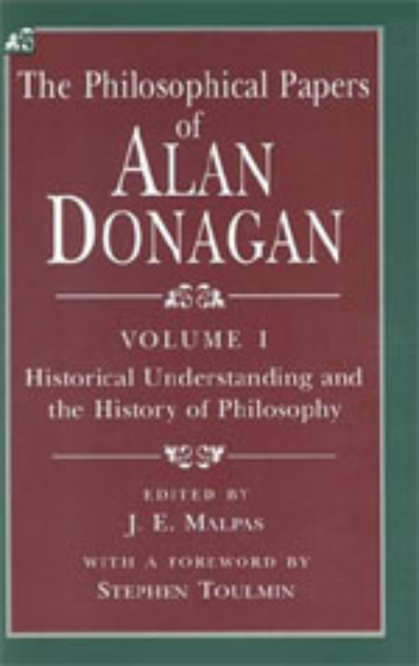 The Philosophical Papers of Alan Donagan, Volume 1