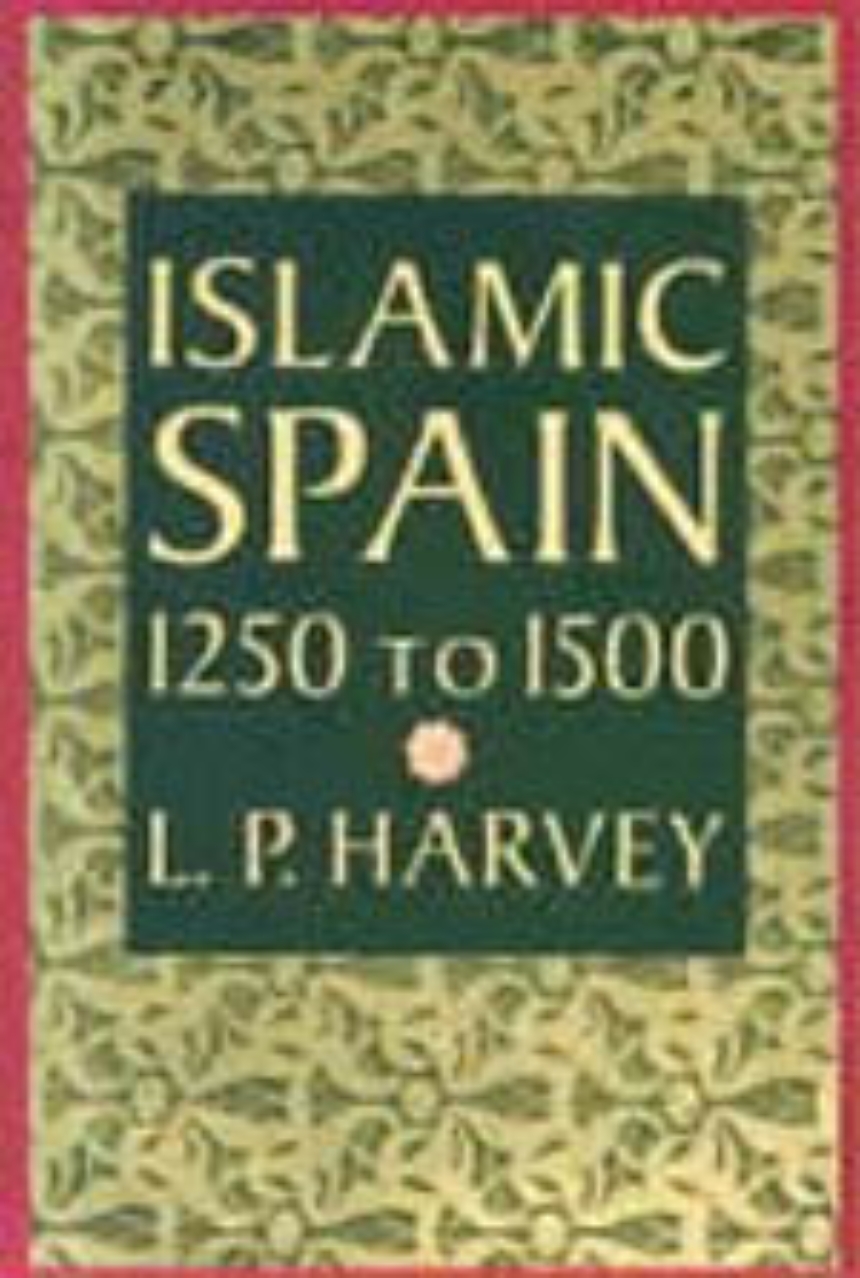 Islamic Spain, 1250 to 1500, Harvey