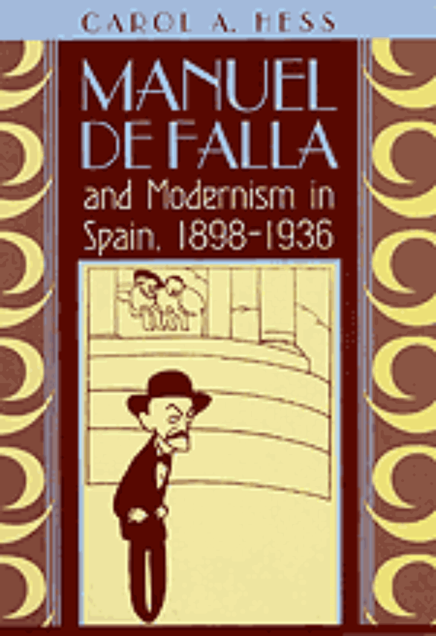 Manuel de Falla and Modernism in Spain, 1898-1936