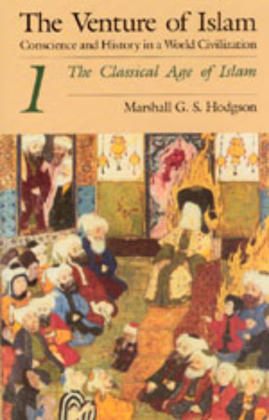 The Venture of Islam, Volume 1