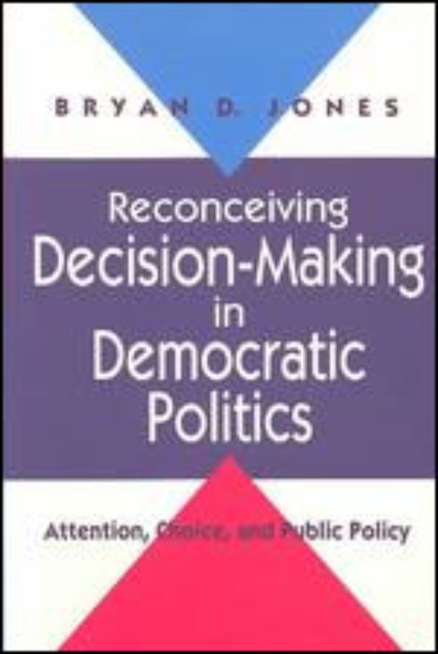 Reconceiving Decision-Making in Democratic Politics