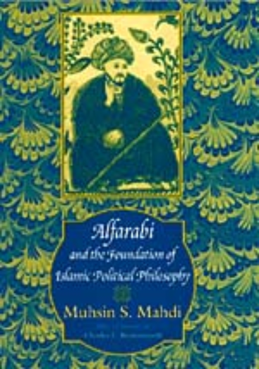 Alfarabi and the Foundation of Islamic Political Philosophy