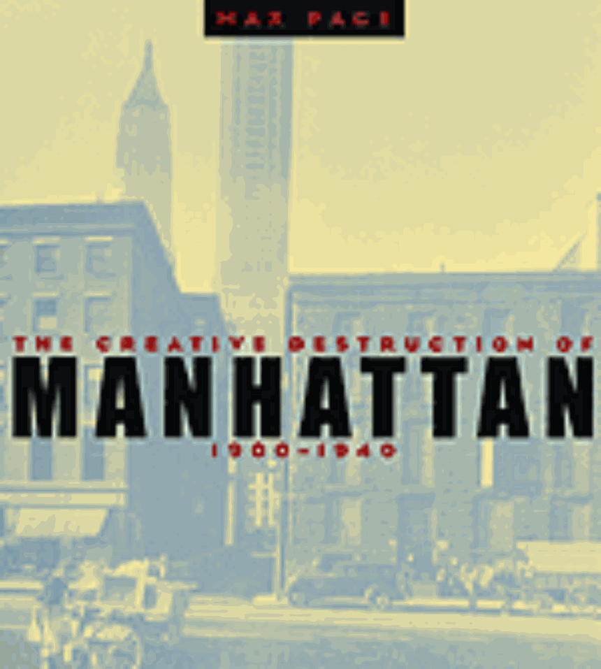 The Creative Destruction of Manhattan, 1900-1940