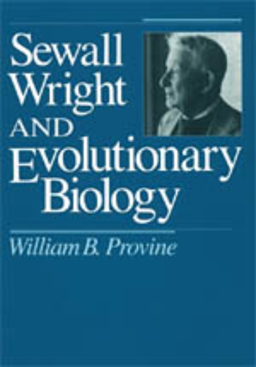 Sewall Wright and Evolutionary Biology