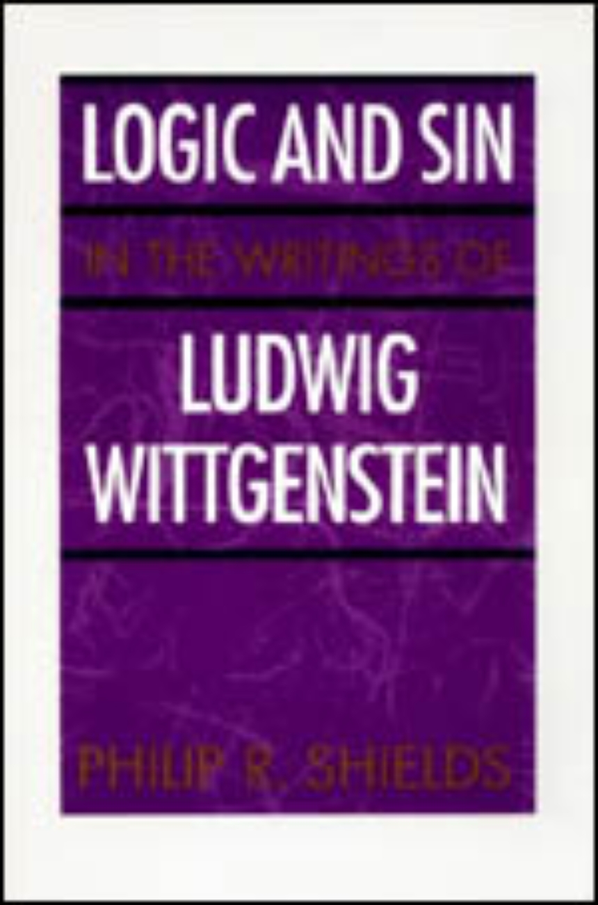 Logic and Sin in the Writings of Ludwig Wittgenstein