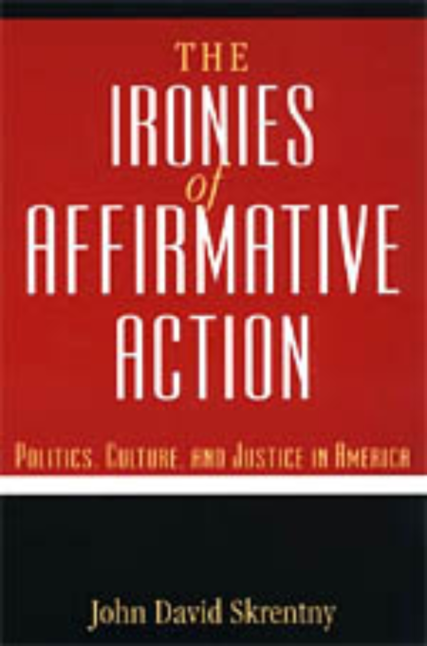 The Ironies of Affirmative Action