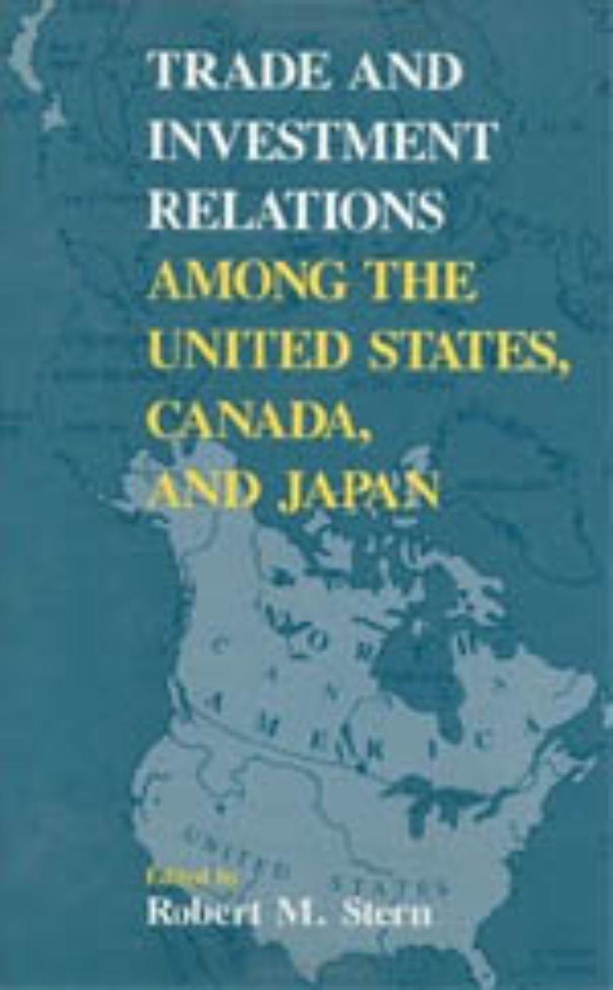 Trade and Investment Relations among the United States, Canada, and Japan
