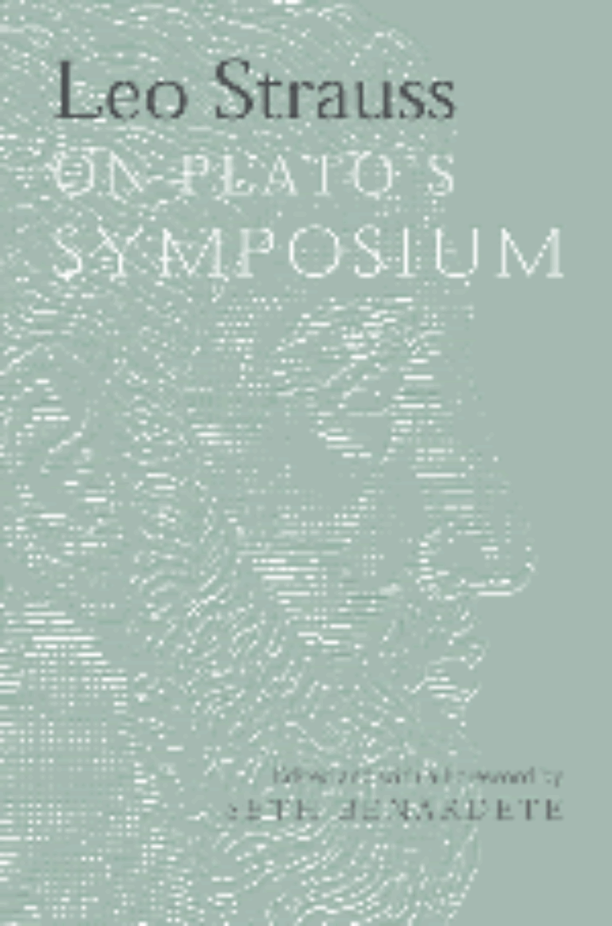 Leo Strauss On Plato’s Symposium