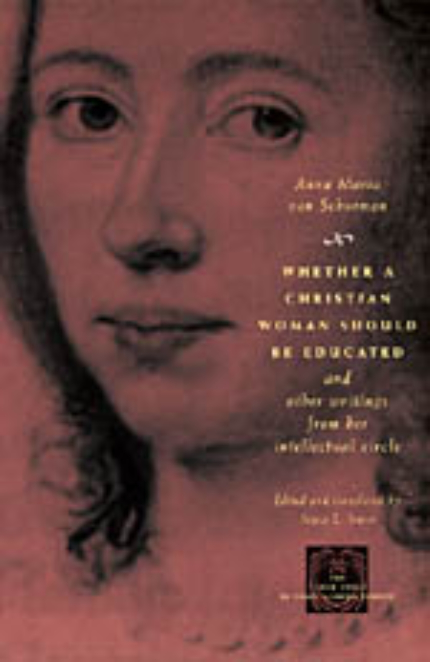Whether a Christian Woman Should Be Educated and Other Writings from Her Intellectual Circle
