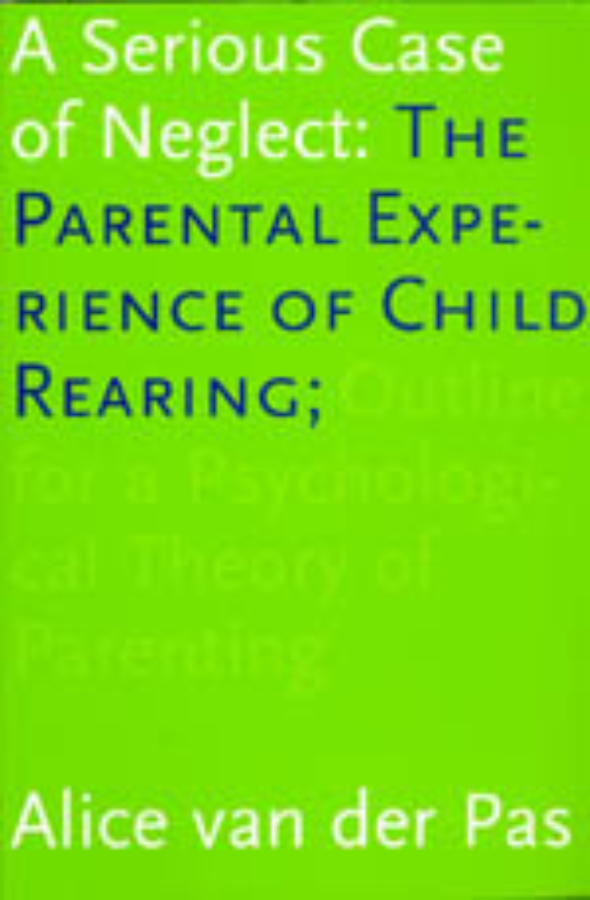 A Serious Case of Neglect: The Parental Experience of Child Rearing
