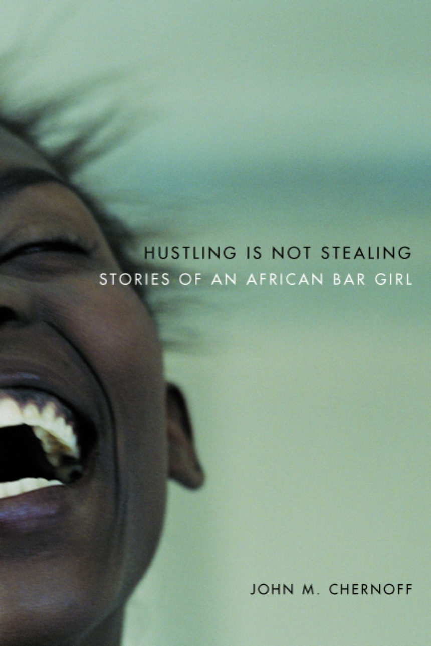 Hustling Is Not Stealing Stories of an African Bar Girl, Chernoff image