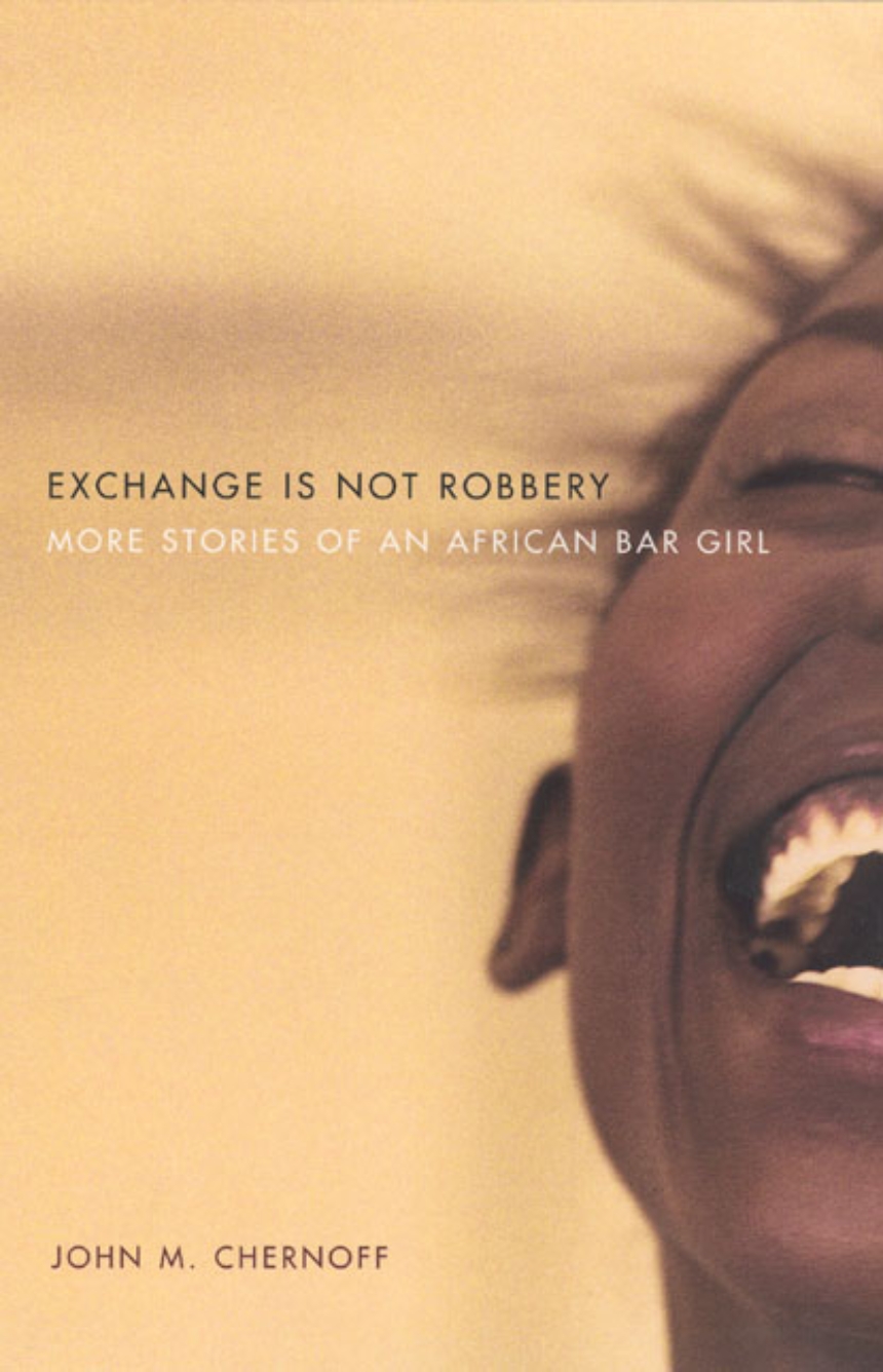 Exchange Is Not Robbery More Stories of an African Bar Girl, Chernoff