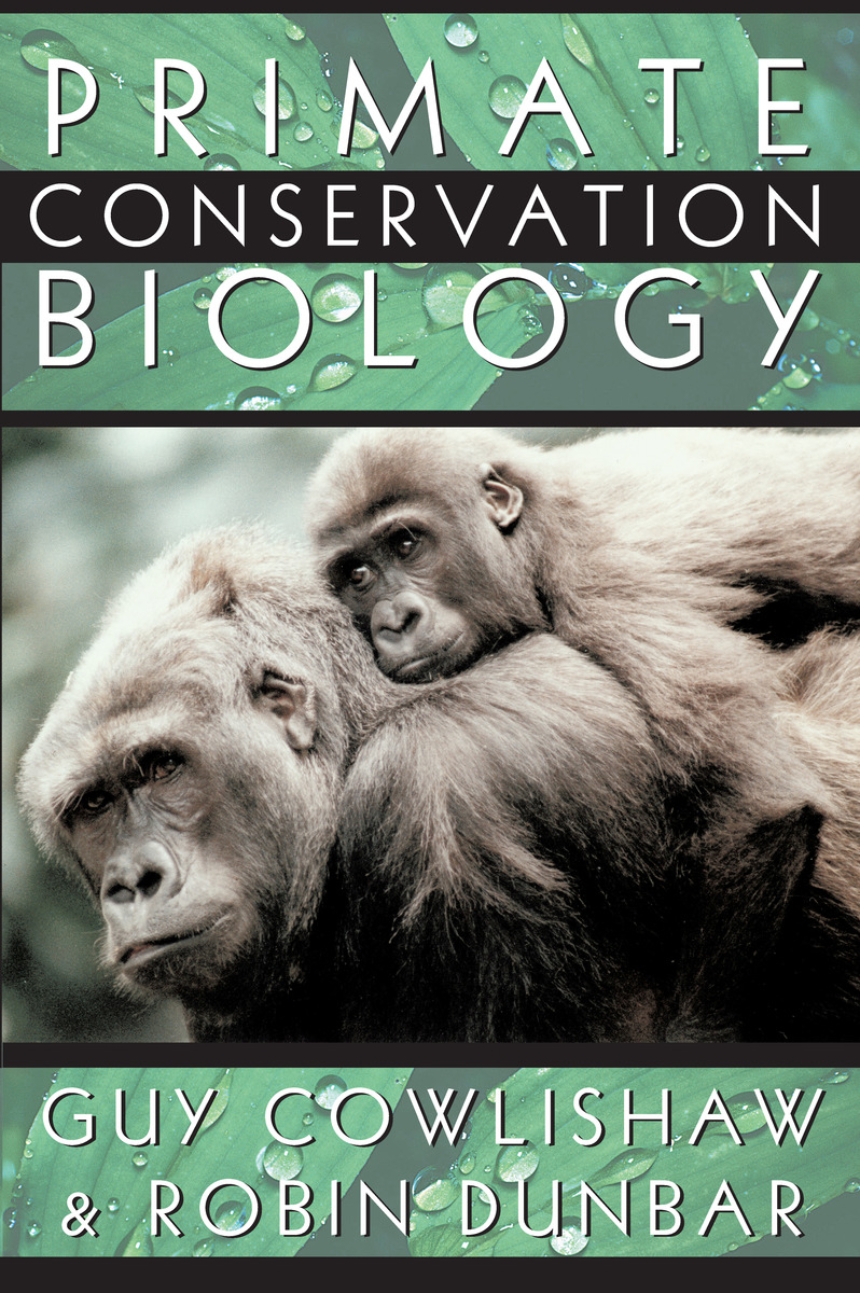 Primate Conservation Biology, Cowlishaw, Dunbar
