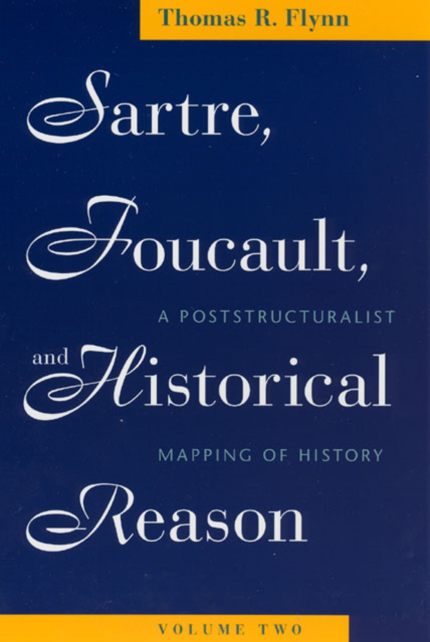 Sartre, Foucault, and Historical Reason, Volume Two