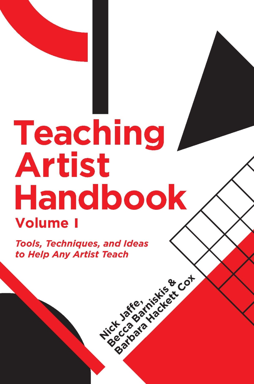 Teaching Artist Handbook, Volume One