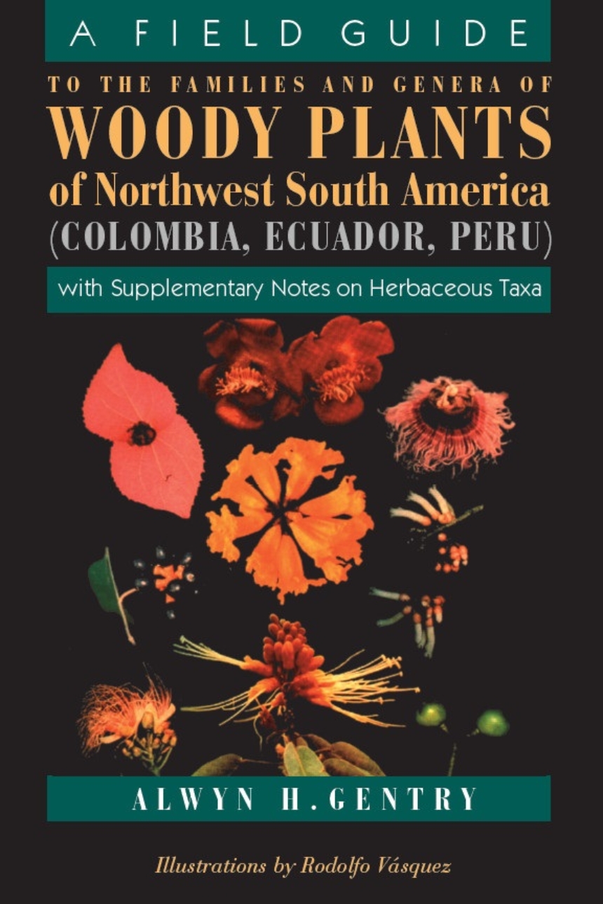 A Field Guide to the Families and Genera of Woody Plants of Northwest South America