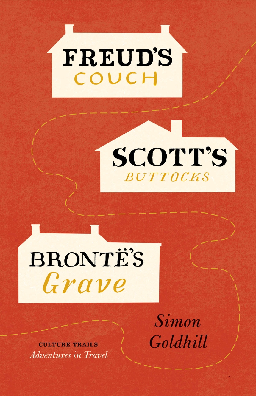 Freud’s Couch, Scott’s Buttocks, Brontë’s Grave