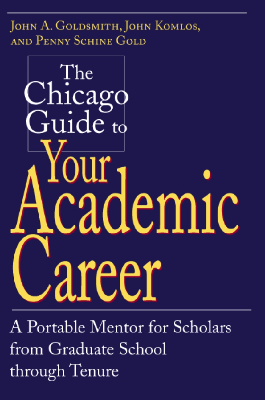 The Chicago Guide to Your Academic Career