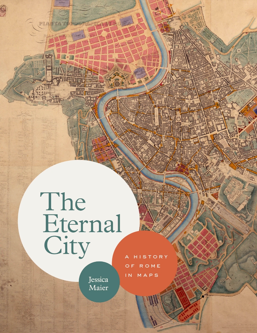 The Eternal City: A History of Rome in Maps