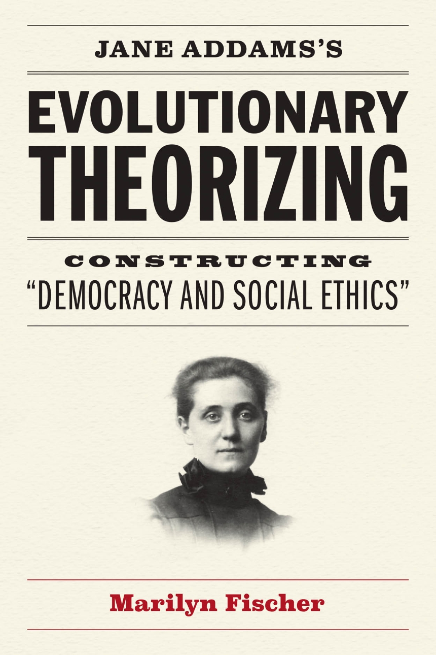 Jane Addams’s Evolutionary Theorizing