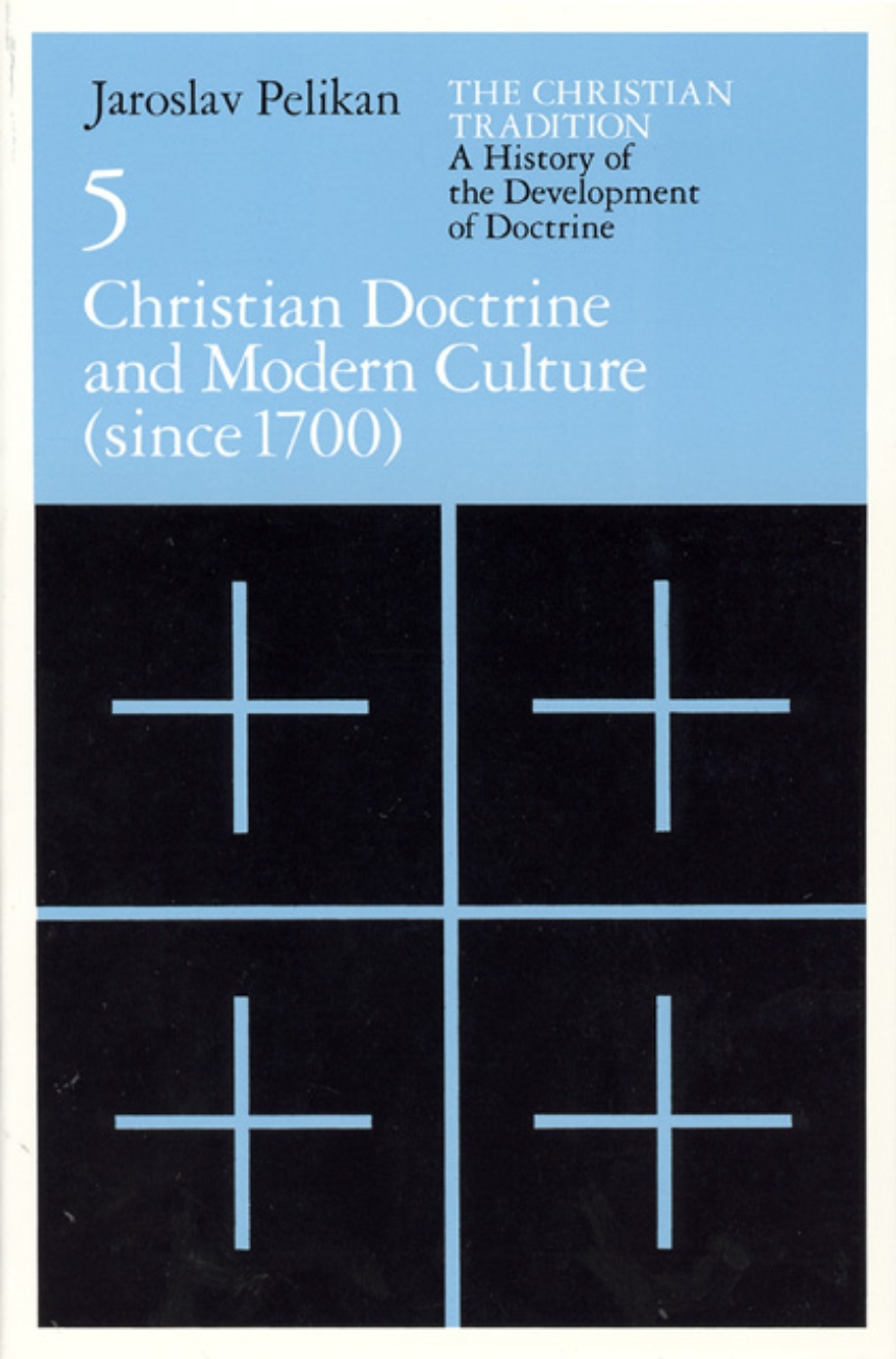 The Christian Tradition: A History of the Development of Doctrine, Volume 5