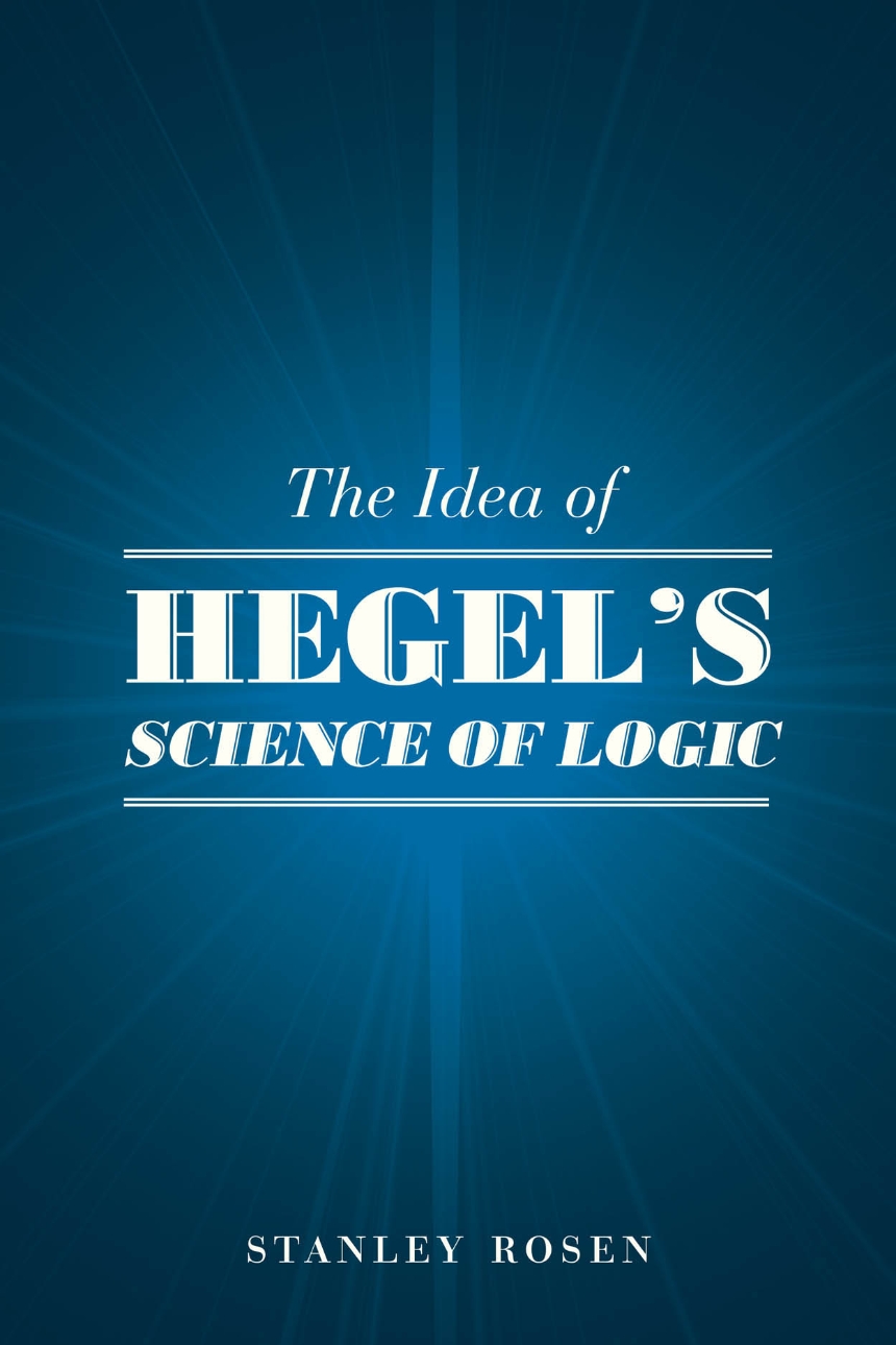 The Idea of Hegel’s "Science of Logic"