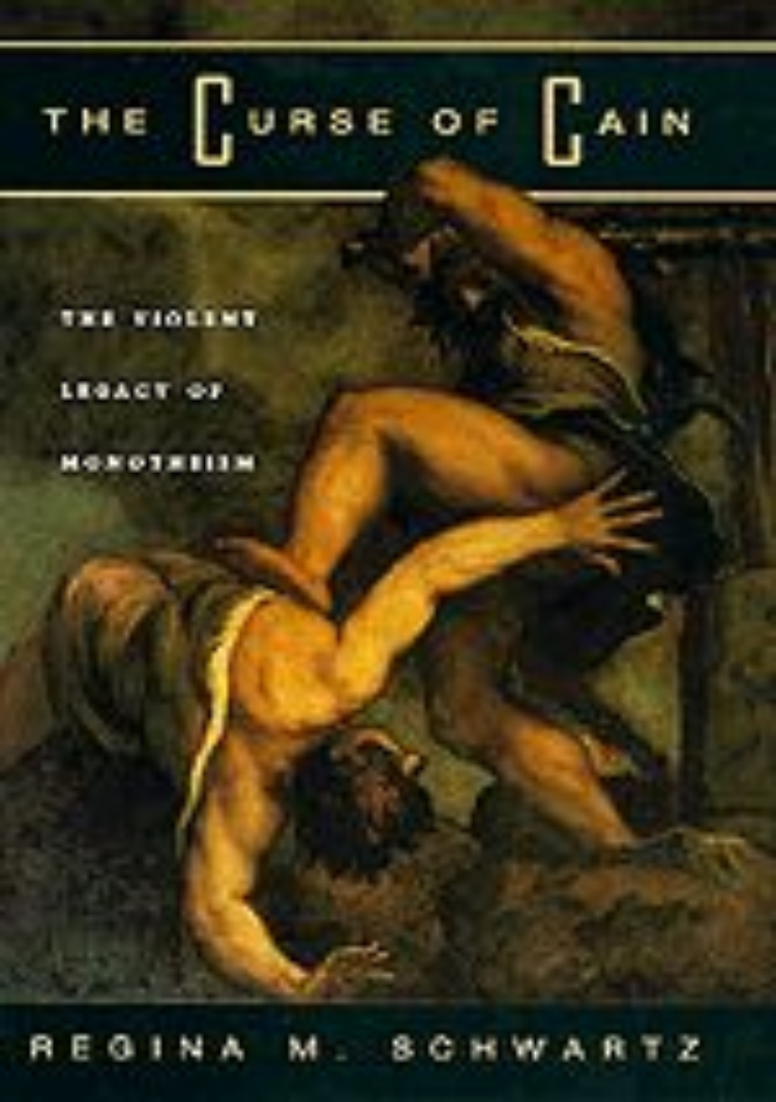 The Curse of Cain: The Violent Legacy of Monotheism, Schwartz