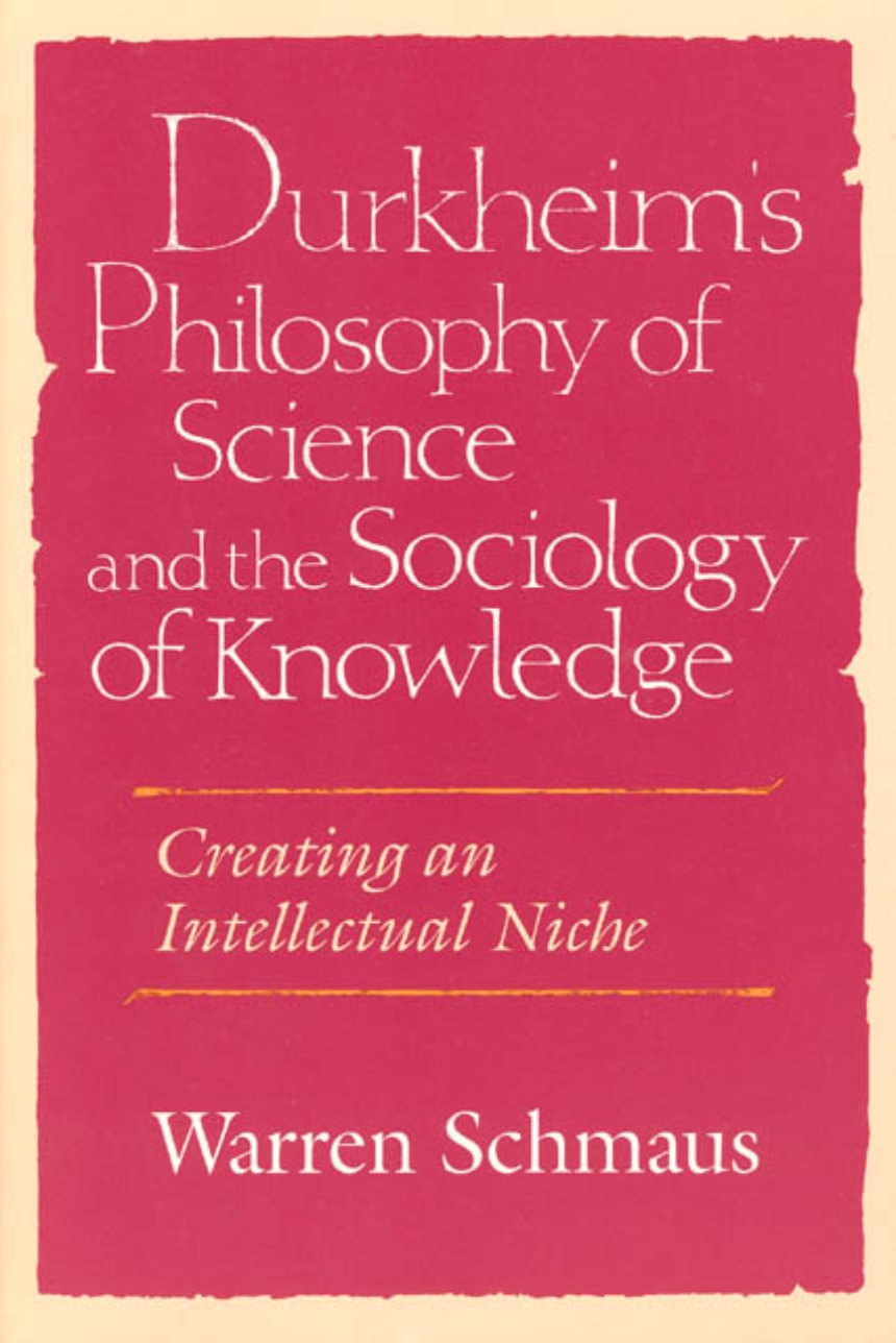 Durkheim’s Philosophy of Science and the Sociology of Knowledge