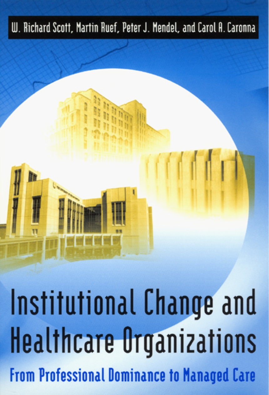 Institutional Change and Healthcare Organizations