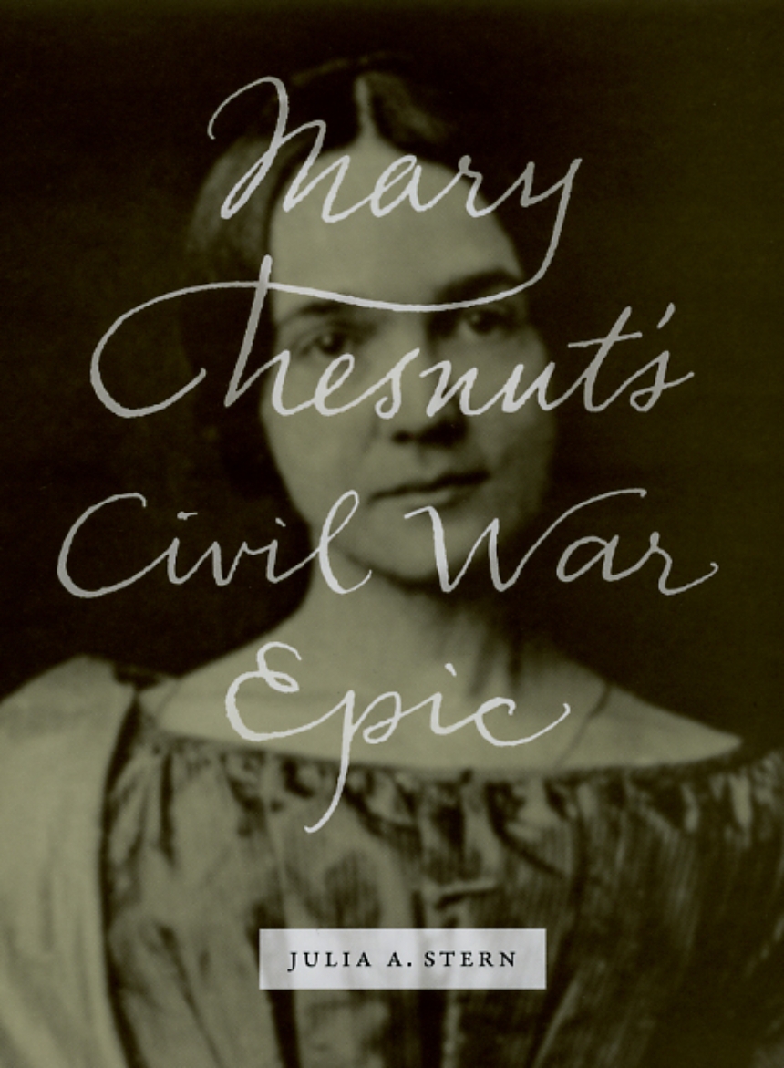 Mary Chesnut’s Civil War Epic