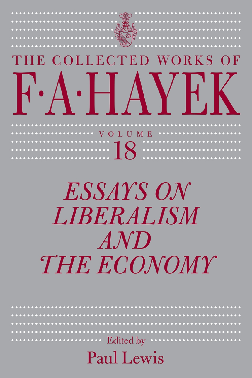 Essays on Liberalism and the Economy, Volume 18