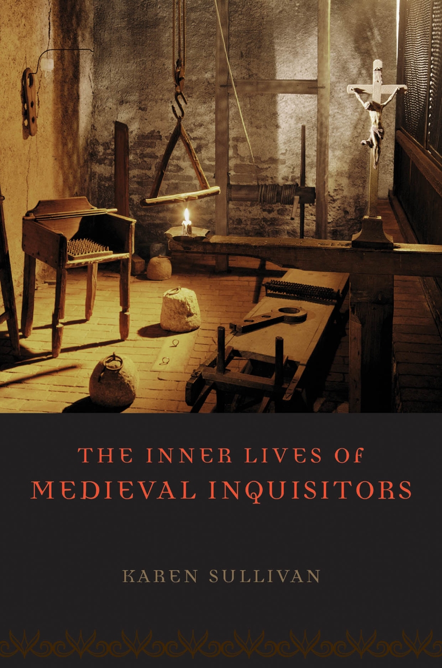 The Inner Lives of Medieval Inquisitors