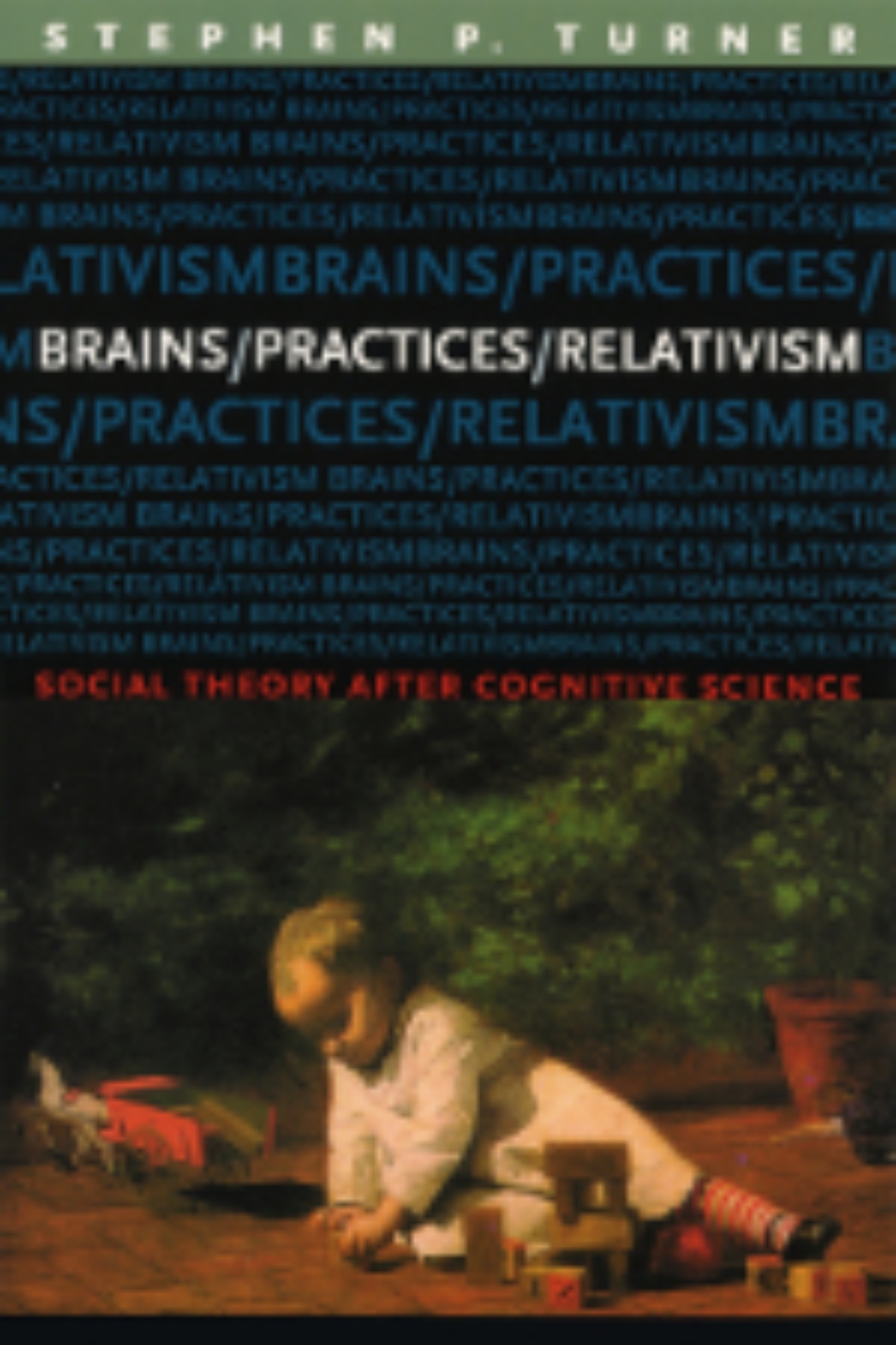 Brains/Practices/Relativism