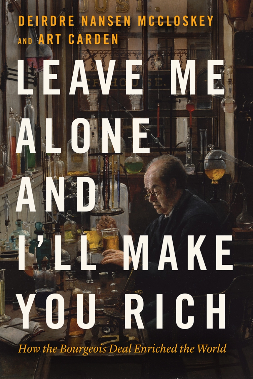 Leave Me Alone and I'll Make You Rich: How the Bourgeois Deal ...