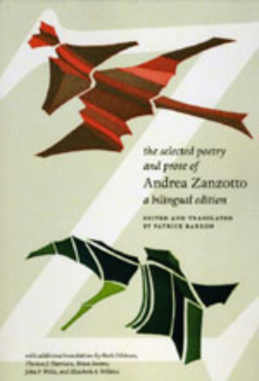 The Selected Poetry and Prose of Andrea Zanzotto