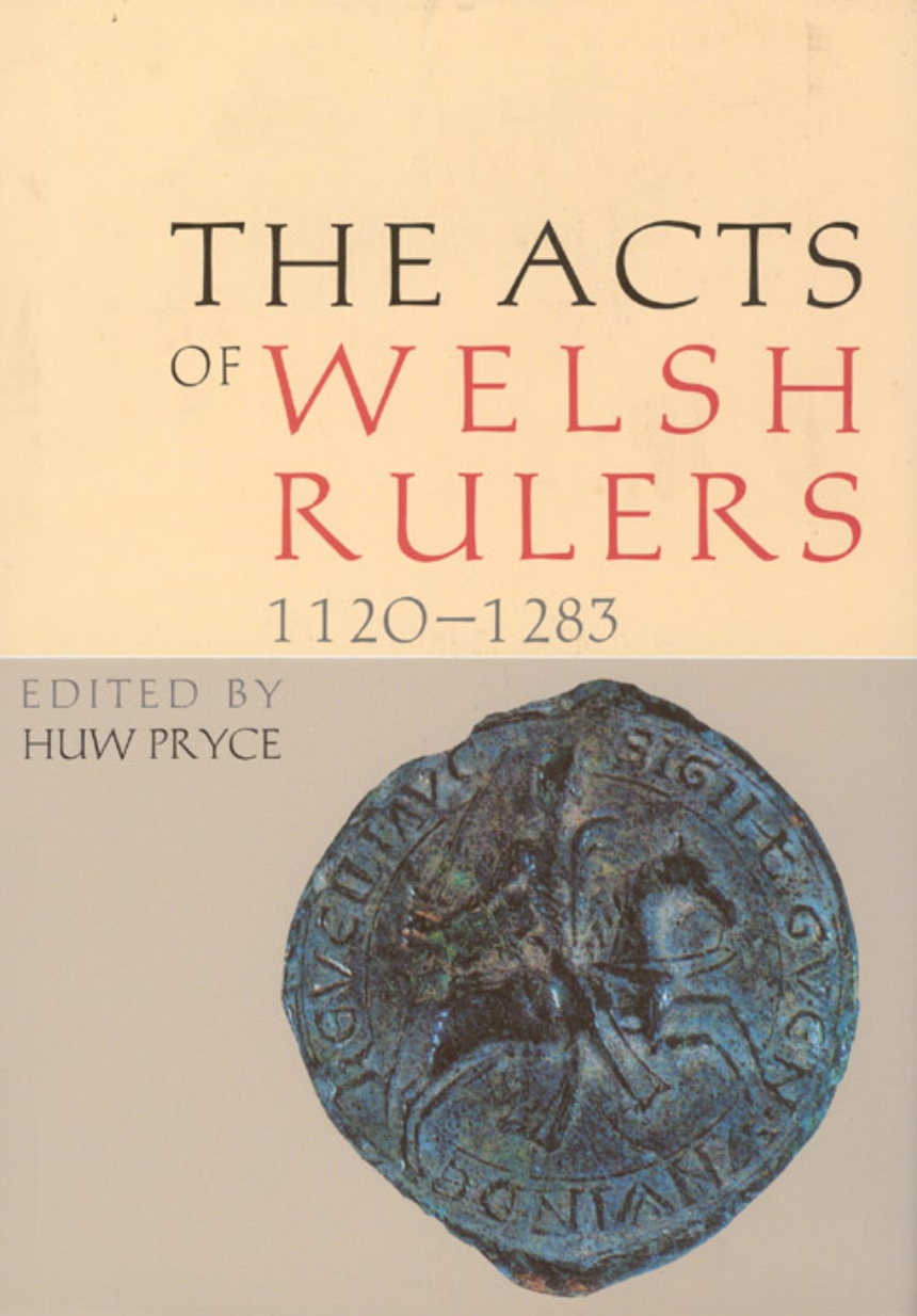 Acts of the Welsh Rulers, 1120-1283