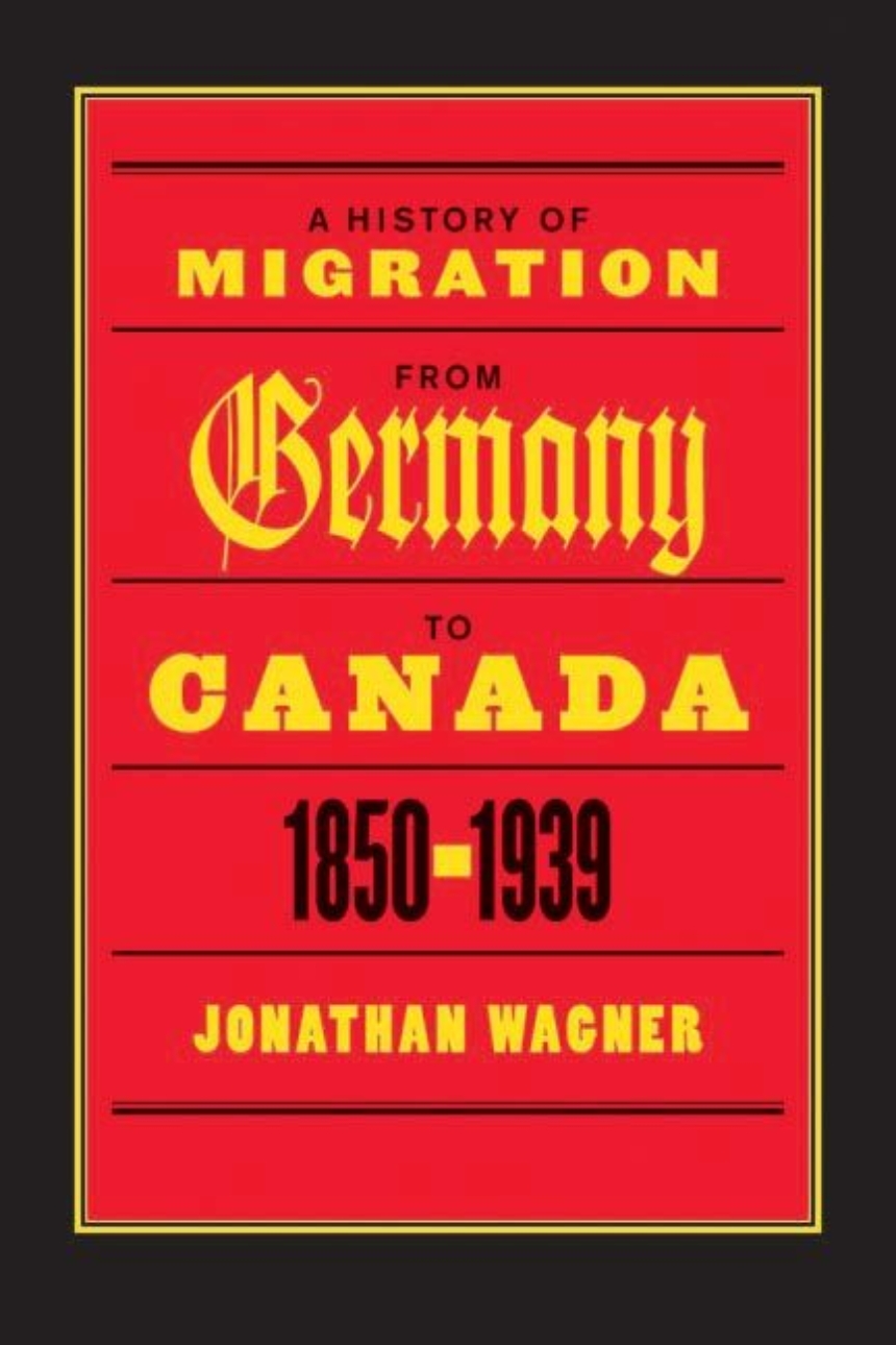 A History of Migration from Germany to Canada, 1850-1939