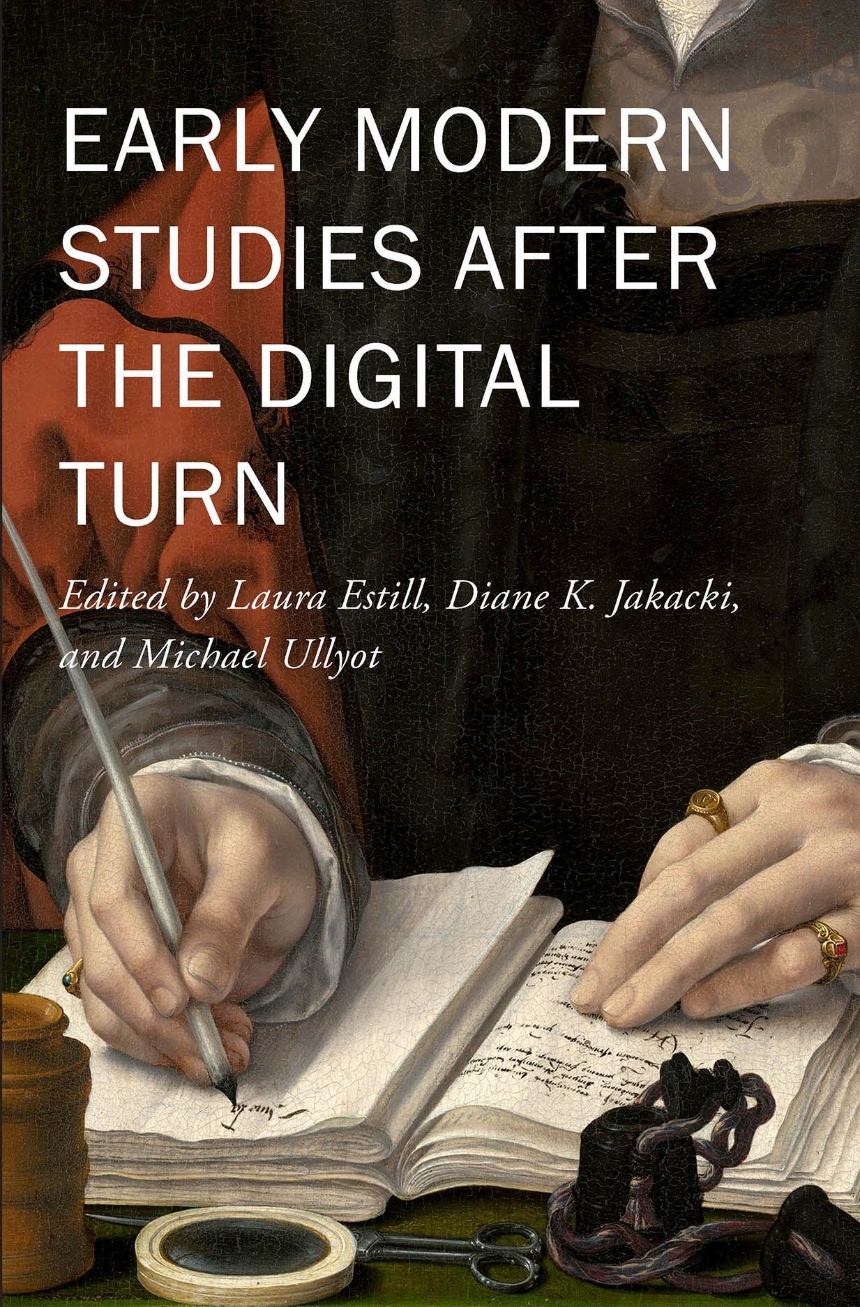 Early Modern Studies after the Digital Turn