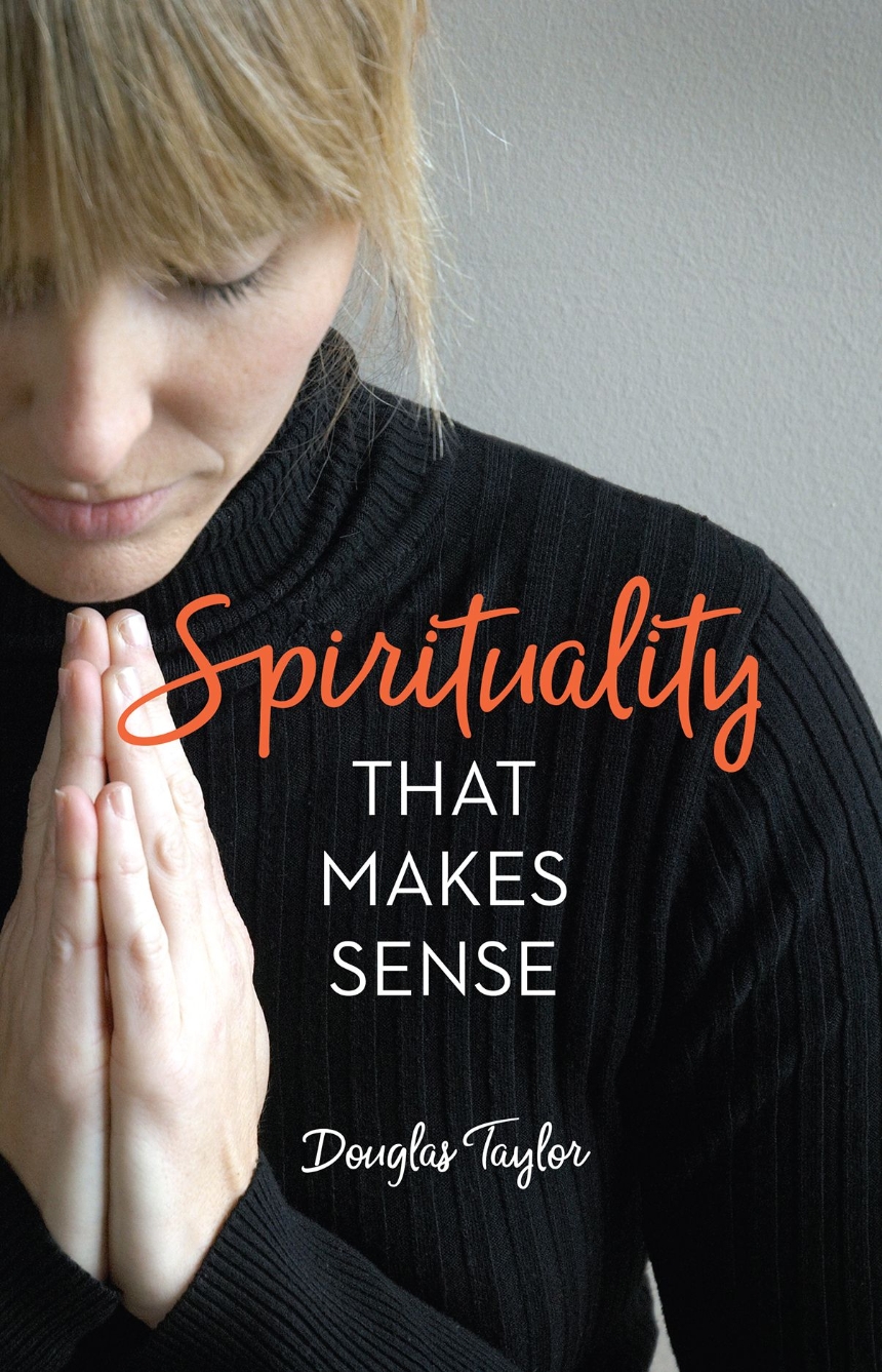 SPIRITUALITY THAT MAKES SENSE