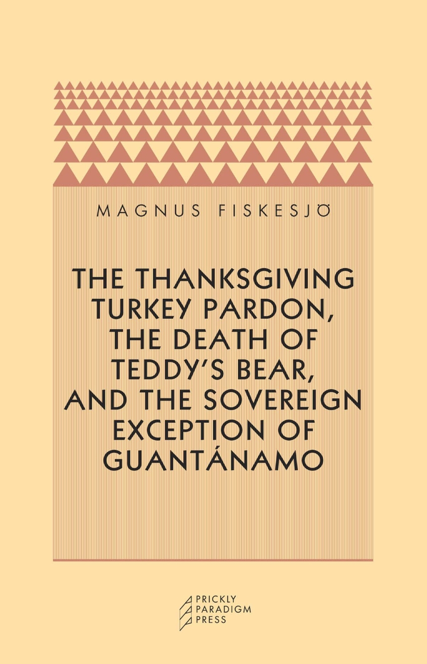 The Thanksgiving Turkey Pardon, the Death of Teddy’s Bear, and the Sovereign Exception of Guantanamo