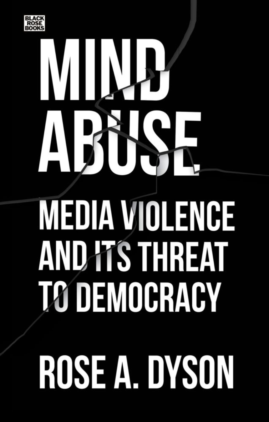 Mind Abuse: Media Violence and Its Threat to Democracy, Dyson, Dyson