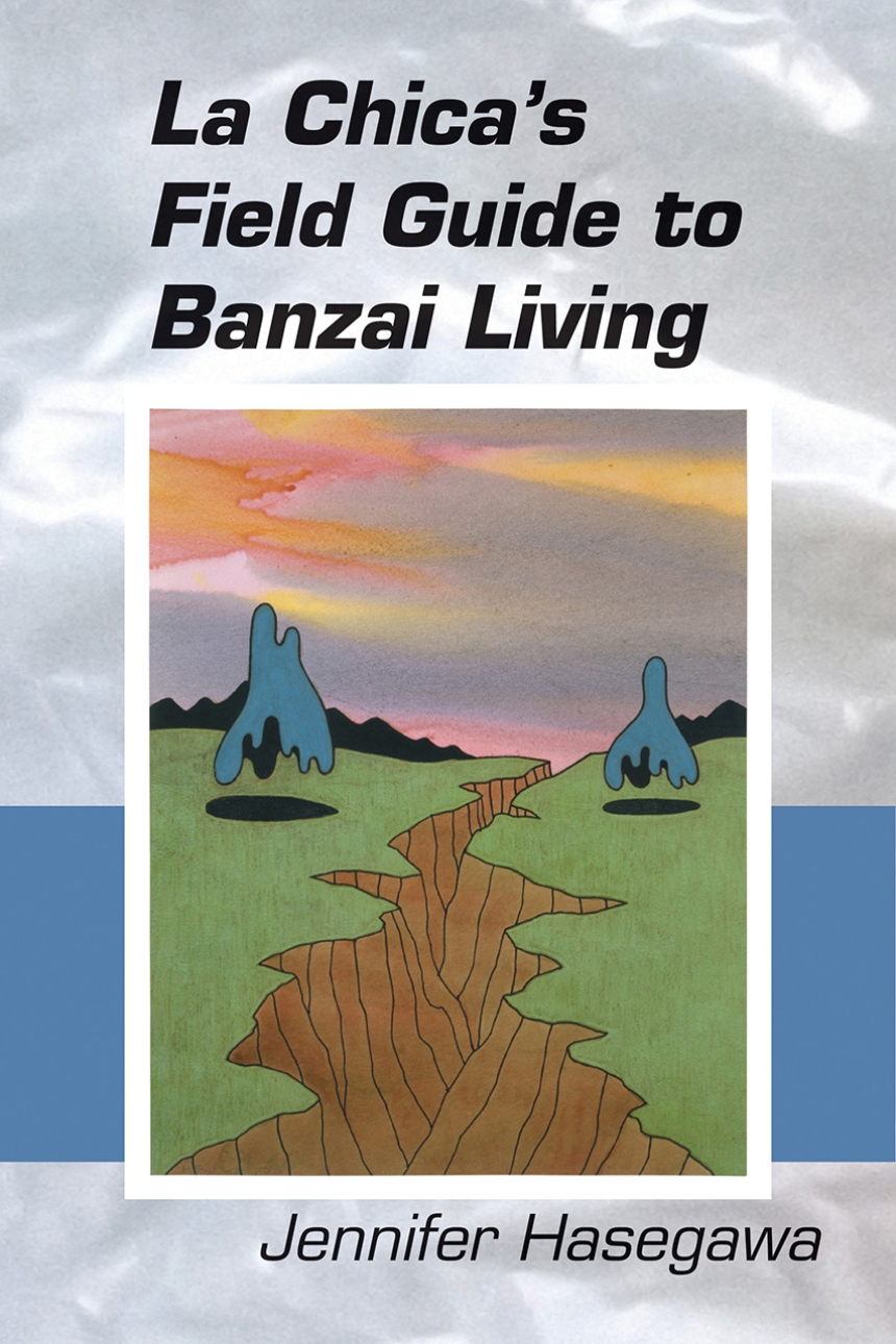 La Chica’s Field Guide to Banzai Living