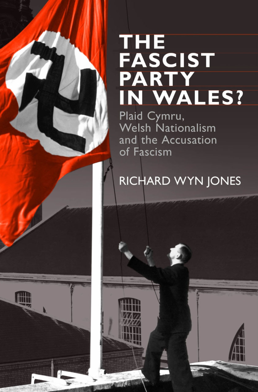The Fascist Party in Wales?