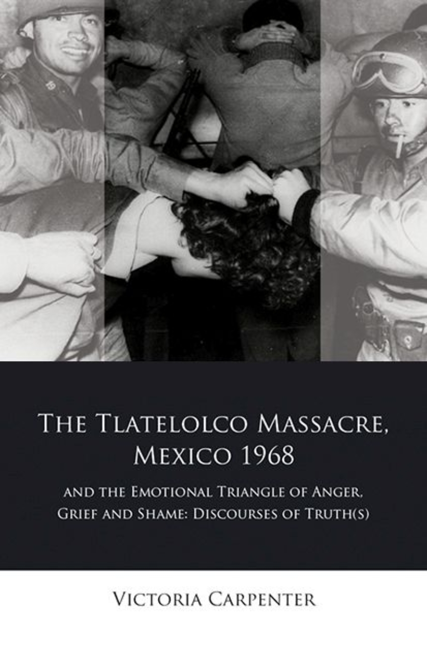 The Tlateloco Massacre, Mexico 1968, and the Emotional Triangle of Anger, Grief and Shame